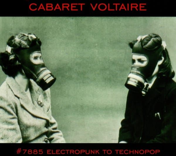Cabaret Voltaire - #7885 (Electropunk To Technopop 1978 – 1985) (CD) (Remastered)