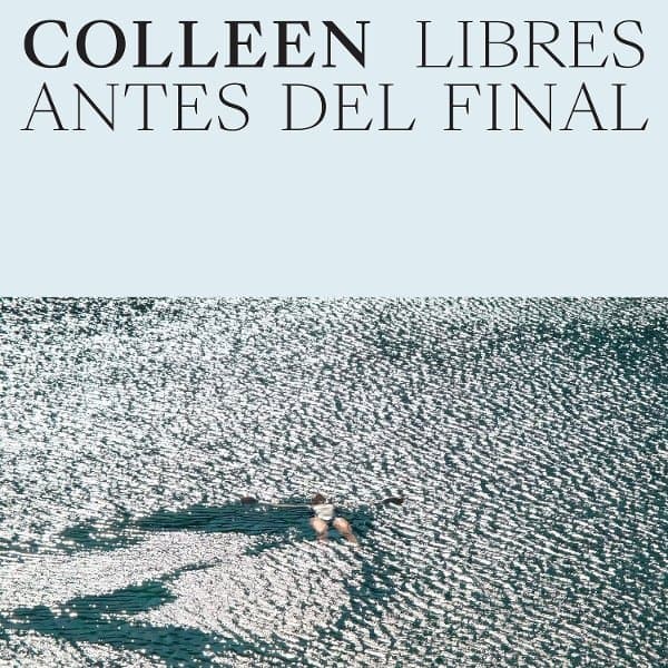 Colleen - Libres Antes Del Final (LP)