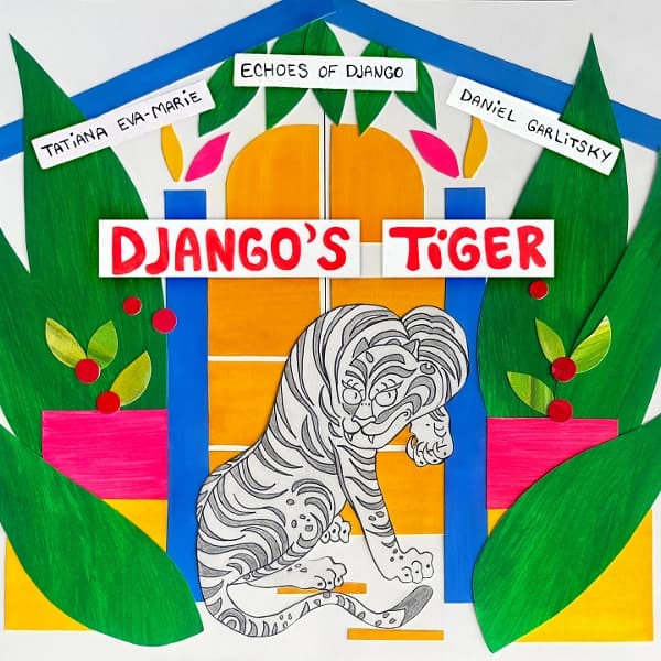 Tatiana Eva-Marie - Tatiana Eva Marie X The Echoes Of Django: Django's Tiger (CD)
