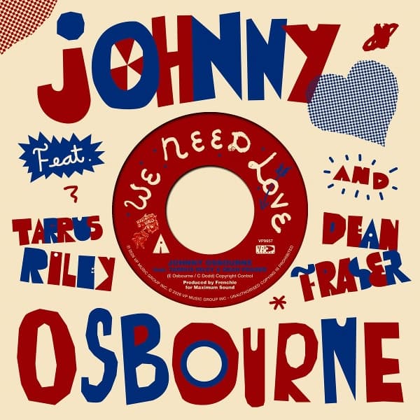 Johnny Osbourne Feat. Tarrus Riley & Dean Fraser - We Need Love (Feat. Tarrus Riley, Dean Fraser) (7" Single)