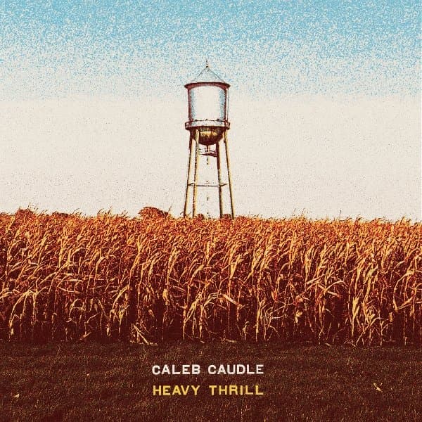 Caleb Caudle - Heavy Thrill (LP)
