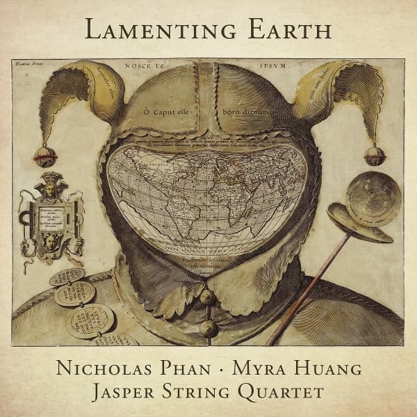 Nicholas Phan, Myra Huang & Jasper String Quartet - Lamenting Earth (CD)