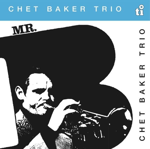 Chet Baker Trio - Mr. B