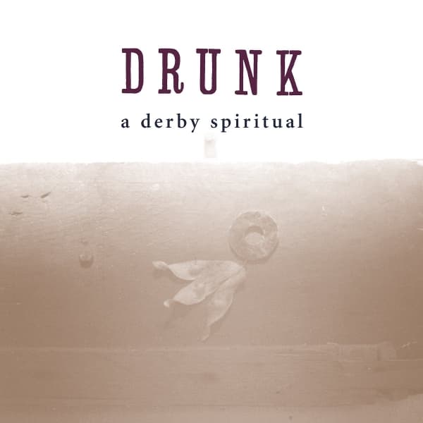Drunk - A Derby Spiritual (LP)
