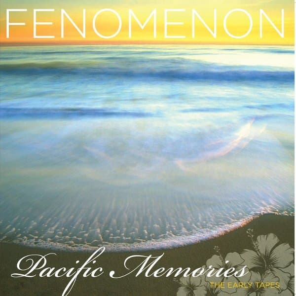 Fenomenon - Pacific Memories: The Early Tapes (2 LP)