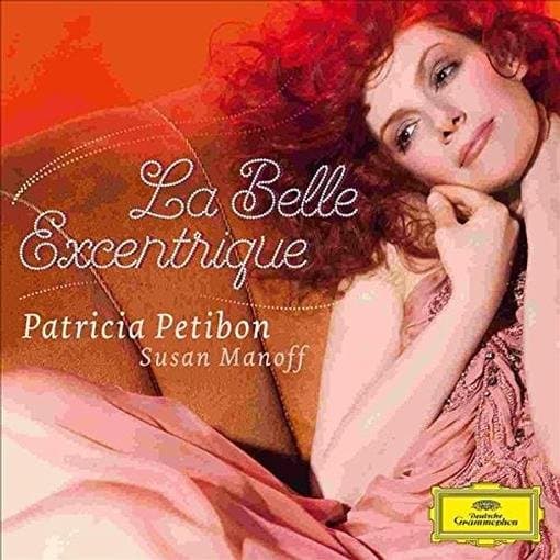 Patricia Petibon & Susan Manoff - La Belle Excentrique