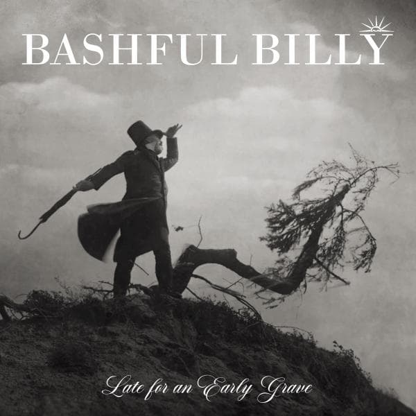 Bashfully Billy - Late For An Early Grave (LP)