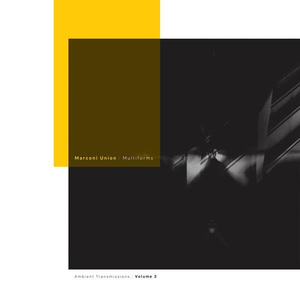 Marconi Union - Multiforms: Ambient Transmissions Vol. 3 (CD)