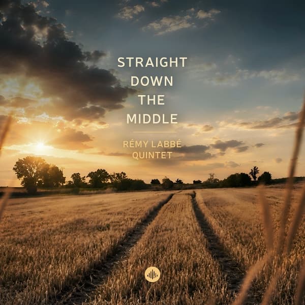 Remy Labbe Quintet - Straight Down The Middle