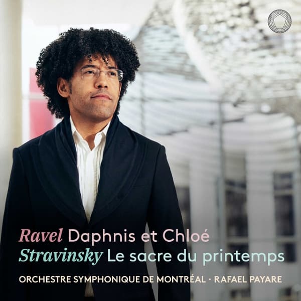 Orchestre Symphonique De Montréal, Rafael Payare - Ravel: Daphnis Et Chloé & Stravinsky: Le Sacre Du Printemps (2 CD)