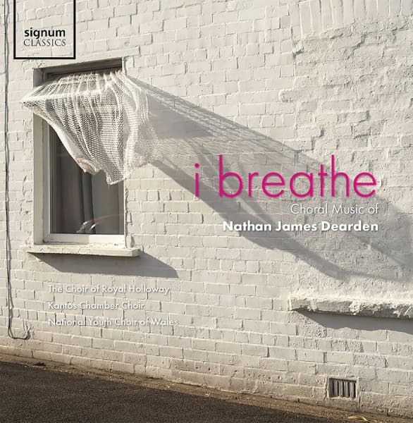 The Choir Of Royal Holloway - I Breathe: Choral Music Of Nathan James Dearden (CD)