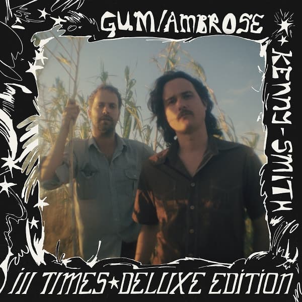 Gum & Ambrose Kenny-Smith - Ill Times (LP) (Deluxe Edition)