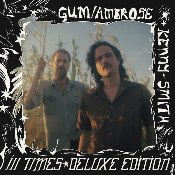 Gum & Ambrose Kenny-Smith - Ill Times (LP) (Deluxe Edition)