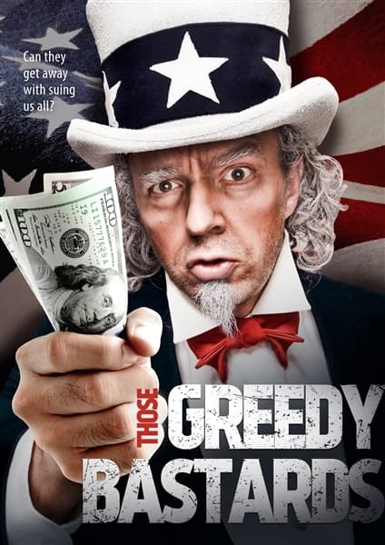 Those Greedy Bastards