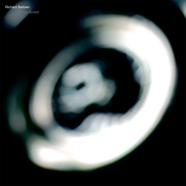 Richard Barbieri - Things Buried (CD)