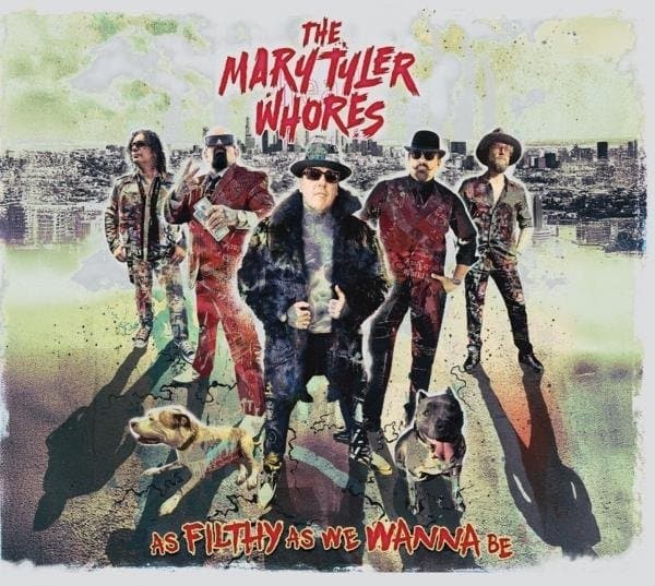 The Mary Tyler Whores - As Filthy As We Wanna Be (CD)