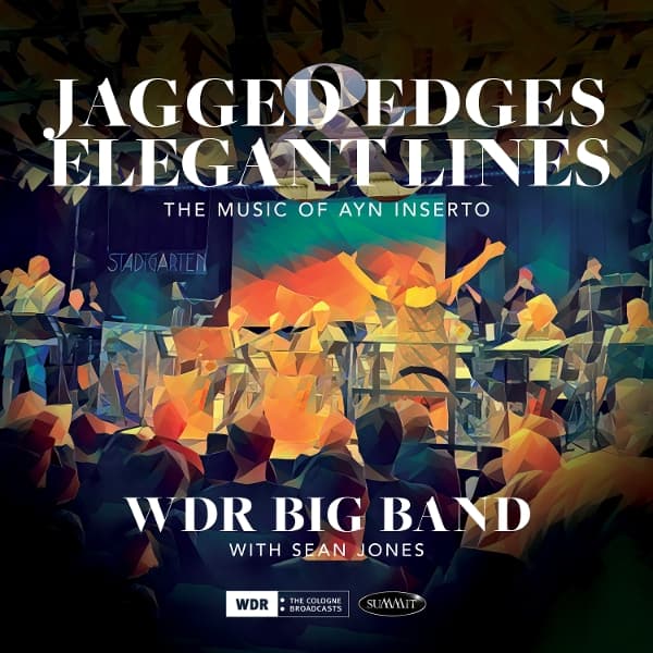 Sean Jones & WDR Big Band - Jagged Edges & Elegant Lines: The Music Of Ayn Inserto