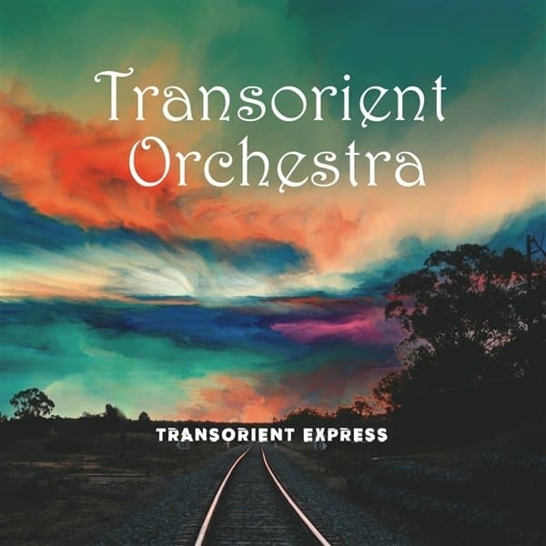 Transorient Orchestra - Transorient Express