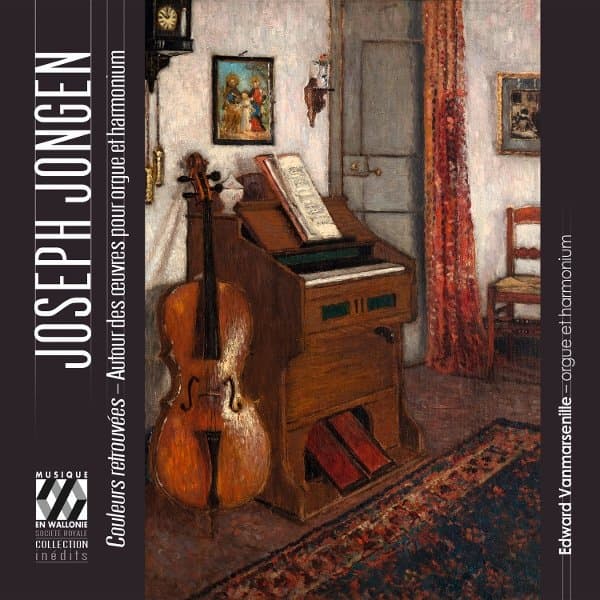 Edward Vanmarsenille, Celine Scheen, Audrey Gallez, Evgeniya Galyan, Kamil Ben Hsain Lachiri - Jongen: Couleurs Retrouvees - Autour Des Oeuvres Pour Orgue Et Harmonium (CD)