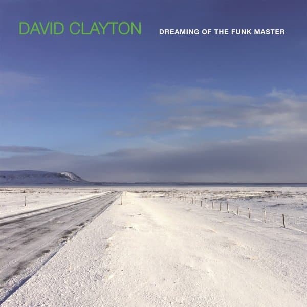 David Clayton - Dreaming Of The Funk Master