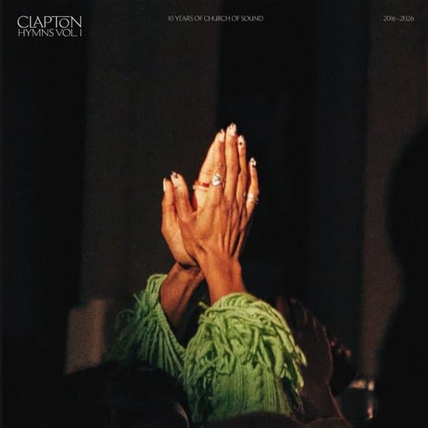 Clapton Hymns Vol. 1: 10 Years Of Church Of Sound (2016 - 2026)