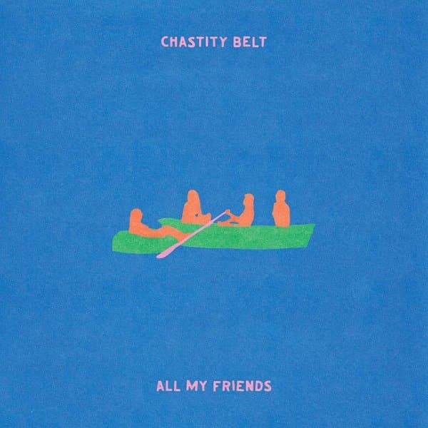 Chastity Belt - All My Friends (CD)