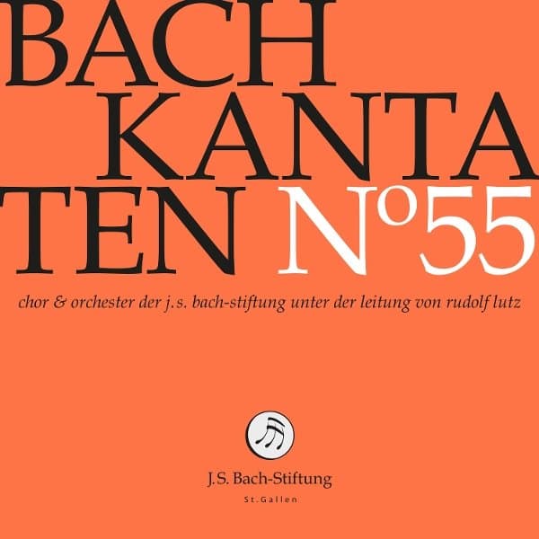 Choir & Orchestra Of The J.S. Bach Foundation, Chor Der J. S. Bach-Stiftung, Orchester Der J. S. Bach-Stiftung, Rudolf Lutz - Bach Kantaten N°55 (CD)