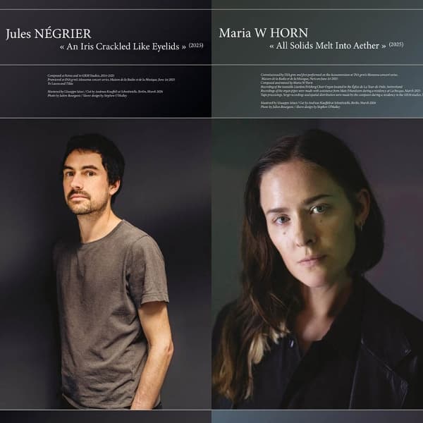 Jules Negrier & Maria W. Horn - An Iris Crackled Like Eyelids / All Solids Melt Into Aether