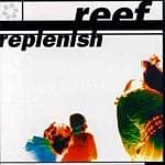 Reef - Replenish