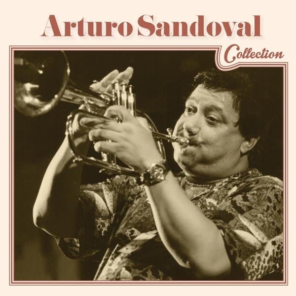 Arturo Sandoval - Collection (CD)