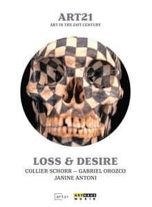 Schorr, Orozco,Antoni - Art21 Loss&Desire, Schorr, Orozco,A