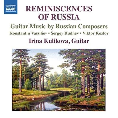 Irina Kulikova - Reminiscences Of Russia: Guitar Music By Russian Composers (CD)