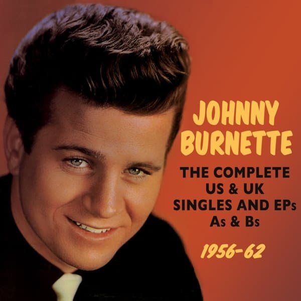 Johnny Burnette - The Complete US & UK Singles As & Bs & EPs 1956-62 (2 CD)