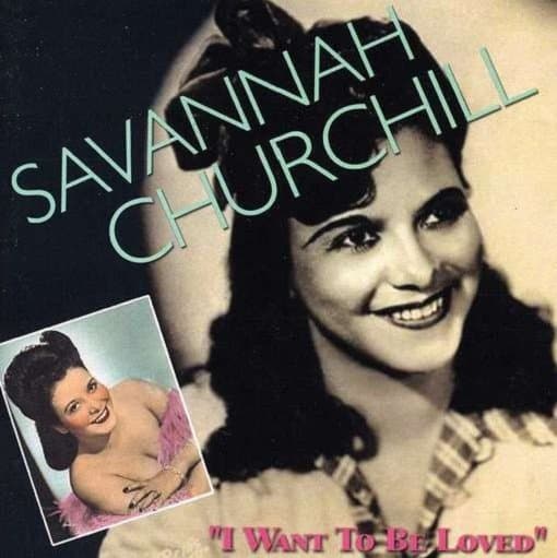 Savannah Churchill - I Want To Be Loved (2 CD)