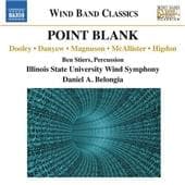 Illinois State University Wind Symphony, Daniel A. Belongia - Point Blank (CD)