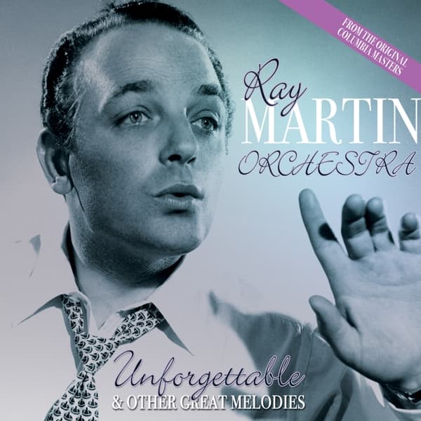 Ray Martin And His Orchestra - Unforgettable & Other Great Melodies (CD)