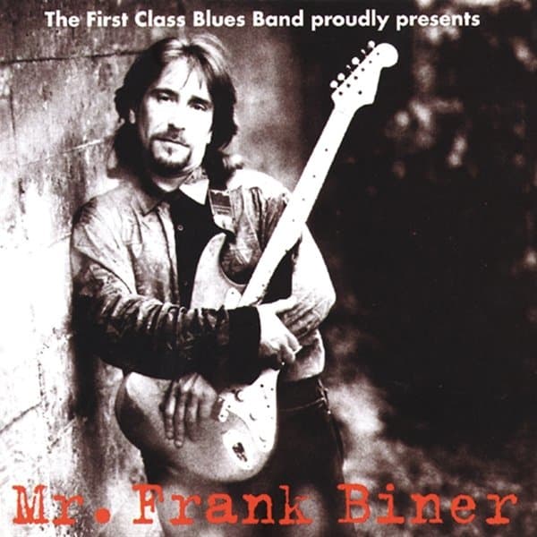 The First Class Bluesband - The First Class Blues Band Proudly Presents Mr. Frank Biner (CD)