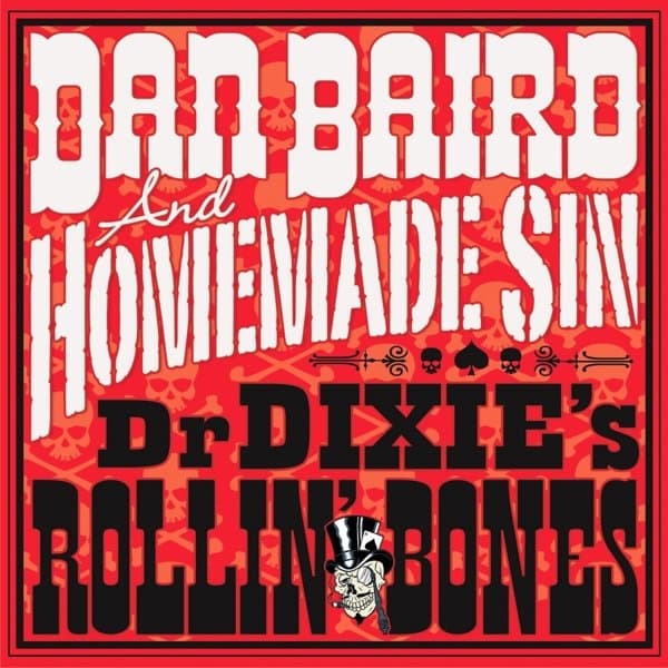 Dan Baird and Homemade Sin - Dr Dixie's Rollin' Bones (LP)