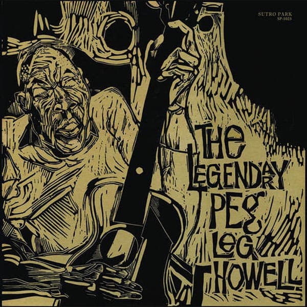 Peg Leg Howell - The Legendary Peg Leg Howell (LP)