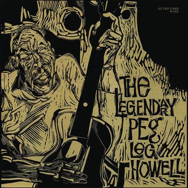 Peg Leg Howell - The Legendary Peg Leg Howell (LP)
