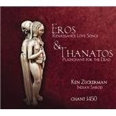 Chant 1450 & Ken Zuckerman - Eros & Thanatos: Renaissance Love Songs & Plainchant For The Dead (CD)