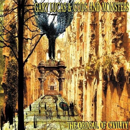 Gary Lucas & Gods And Monsters - The Ordeal Of Civility (CD)