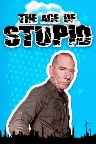 Age Of Stupid, The