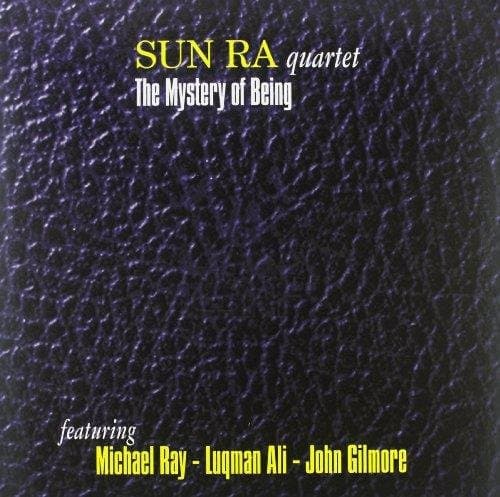 Sun Ra Quartet Featuring Michael Ray, Luqman Ali & John Gilmore - The Mystery Of Being (3 LP)