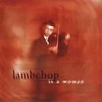 Lambchop - Is A Woman (europe Import)