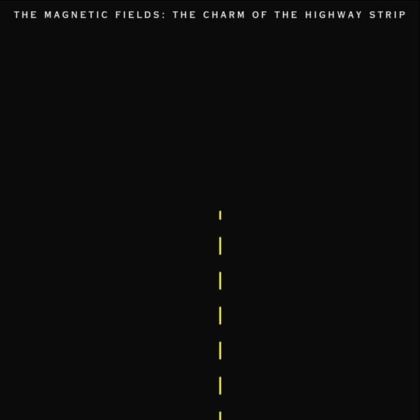 Magnetic Fields - The Charm Of The Highway Strip (LP)