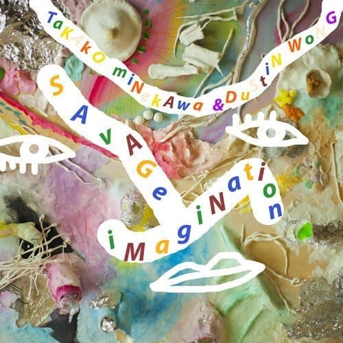 Dustin Wong & Takako Minekawa - Savage (LP)
