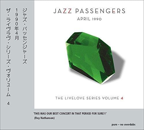 Jazz Passengers - April 1990: The Livelove Series Vol. 4 (CD)