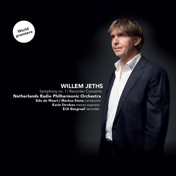 Radio Filharmonisch Orkest, Edo de Waart | Markus Stenz, Karin Strobos, Erik Bosgraaf - Jeths: Symphony No.1 | Recorder Concerto (CD)