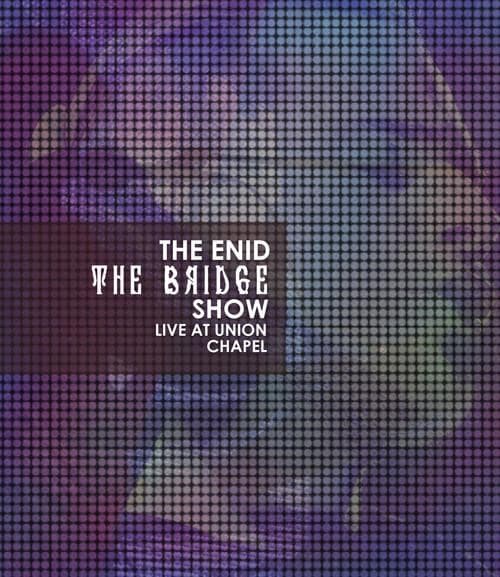 The Enid - The Bridge Show, Live At Union Chapel (Blu-ray)